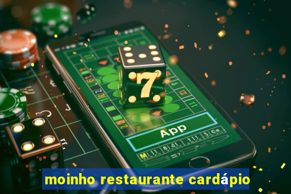 moinho restaurante cardápio